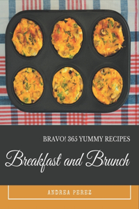 Bravo! 365 Yummy Breakfast and Brunch Recipes