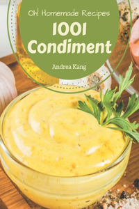 Oh! 1001 Homemade Condiment Recipes