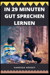 In 29 Minuten Gut Sprechen Lernen