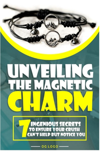 Unveiling the Magnetic Charm: 7 Ingenious Secrets to Ensure Your Crush Can't Help But Notice You