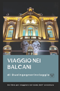 Viaggio nei Balcani