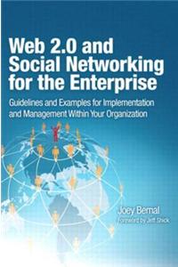 Web 2.0 and Social Networking for the Enterprise
