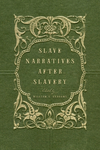 Slave Narratives After Slavery