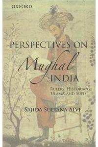 Perspectives on Indo-Islamic Civilization in Mughal India