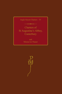 Charters of St Augustine's Abbey, Canterbury and Minster-In-Thanet