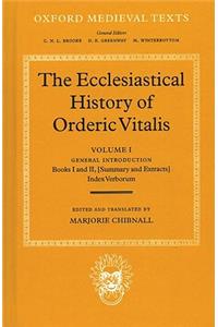The Ecclesiastical History of Orderic Vitalis: Volume I: General Introduction, Books I and II, Index Verborum