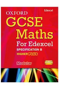 Oxford GCSE Maths for Edexcel: Specification B Student Book Higher Plus (A*-B)