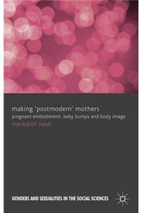 Making 'postmodern' Mothers