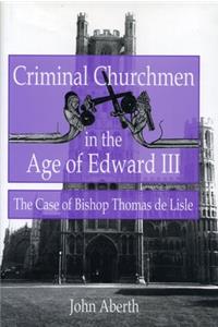 Criminal Churchmen in the Age of Edward III