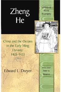 Zheng He: China and the Oceans in the Early Ming Dynasty, 1405-1433 (Library of World Biography Series)