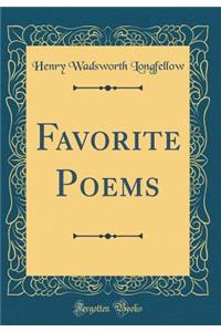 Favorite Poems (Classic Reprint)