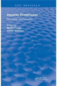 Aspartic Proteinases Physiology and Pathology