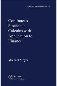 Continuous Stochastic Calculus with Applications to Finance