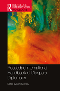 Routledge International Handbook of Diaspora Diplomacy