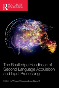 Routledge Handbook of Second Language Acquisition and Input Processing
