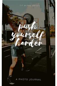 Push yourself Harder