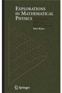 Explorations in Mathematical Physics