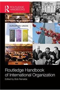 Routledge Handbook of International Organization