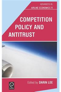 Competition Policy and Antitrust