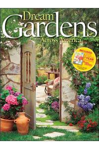 Better Homes & Gardens Dream Gardens Across America [With 1 Year Subscription to Better Homes & Gardens]