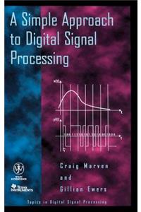 A Simple Approach to Digital Signal Processing