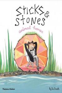 Sticks & Stones, Animal Homes