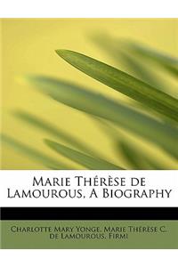 Marie Th R Se de Lamourous, a Biography