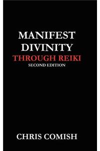 Manifest Divinity Through Reiki
