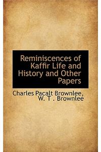 Reminiscences of Kaffir Life and History and Other Papers