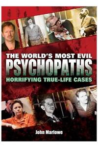 World's Most Evil Psychopaths
