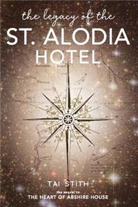 The Legacy of the St. Alodia Hotel