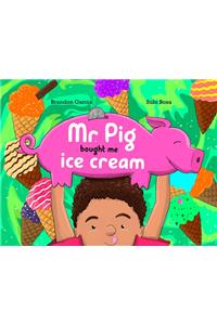 Mr. Pig Bought Me Ice Cream