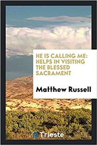 He is calling me: helps in visiting the Blessed Sacrament