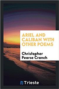Ariel and Caliban, with Other Poems