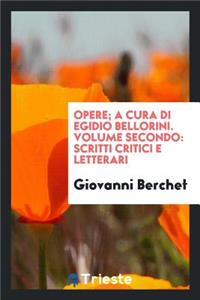Opere; A Cura Di Egidio Bellorini