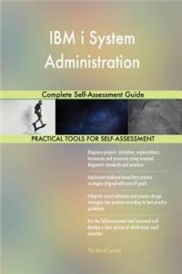 IBM i System Administration Complete Self-Assessment Guide
