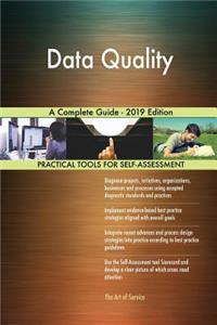 Data Quality A Complete Guide - 2019 Edition