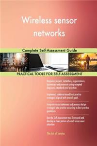 Wireless sensor networks Complete Self-Assessment Guide