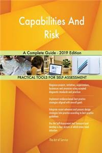 Capabilities And Risk A Complete Guide - 2019 Edition