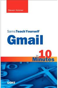 Sams Teach Yourself Gmail in 10 Minutes