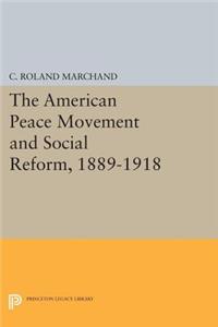 American Peace Movement and Social Reform, 1889-1918