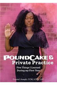 PoundCake & Private Practice