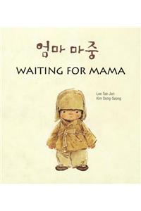 Waiting for Mama