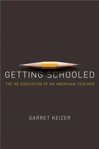 Getting Schooled: The Reeducation of an American Teacher