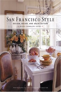 San Francisco Style: Design, Decor and Architecture