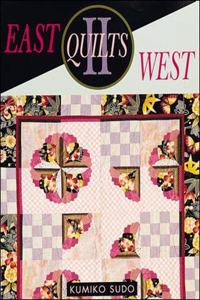 East Quilts West II: 2 (Needlework and Quilting)
