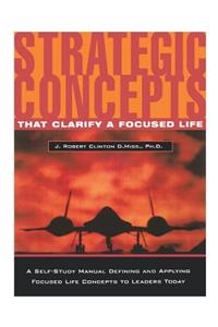Strategic Concepts That Clarify a Focused Life