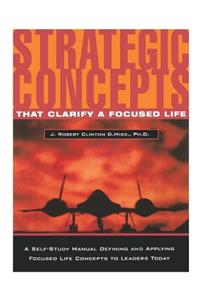 Strategic Concepts That Clarify a Focused Life