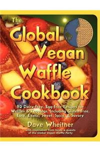 The Global Vegan Waffle Cookbook