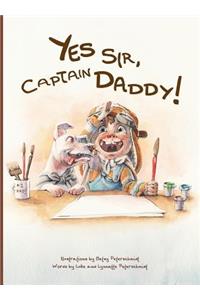 Yes Sir, Captain Daddy!